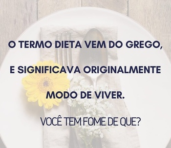 Você tem fome de que?