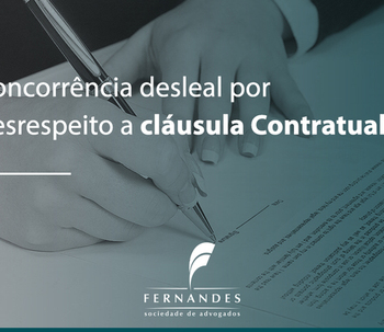 Concorrência desleal por desrespeito a cláusula Contratual