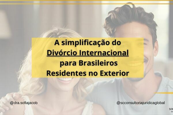 simplificação do Divórcio Internacional para Brasileiros Residentes no Exterior