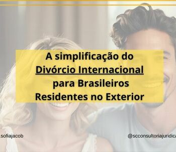 simplificação do Divórcio Internacional para Brasileiros Residentes no Exterior
