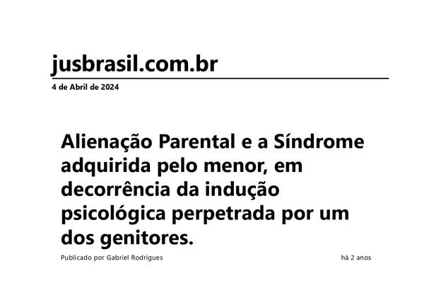 Alienação Parental e a Síndrome adquirida pelo menor, em decorrência da indução psicológica perpetrada por um dos genitores.